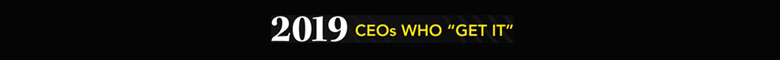 2019 CEOs Who Get it