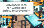 Advanced Technology for Workplace Safety Improvement