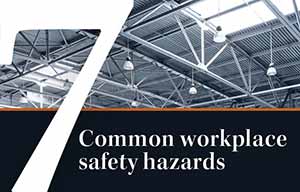 7 common workplace safety hazards